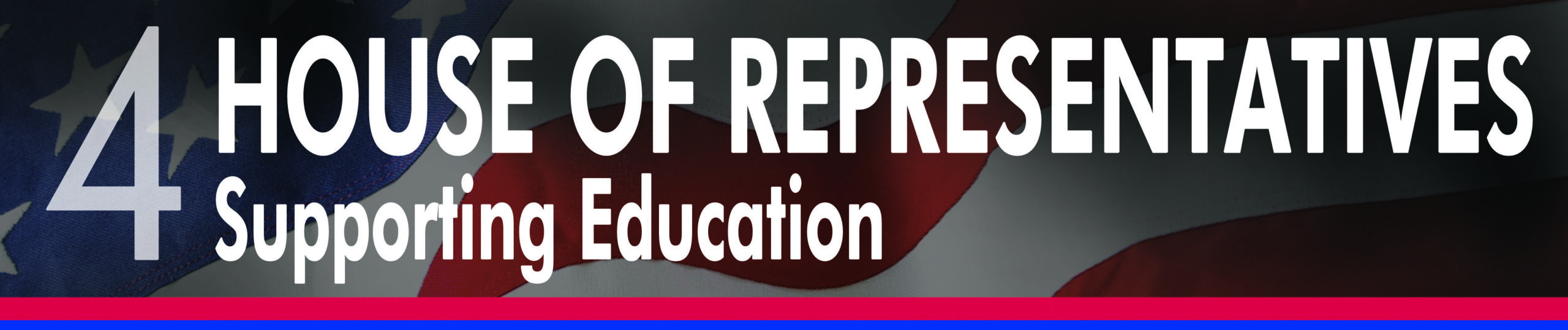 House of Representatives: Supporting Education