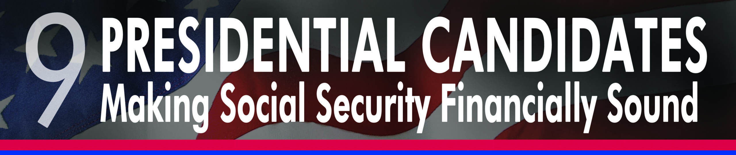 Presidential Candidates: Making Social Security Financially Sound